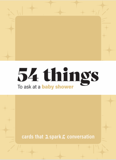 54 Things to ask at a baby shower