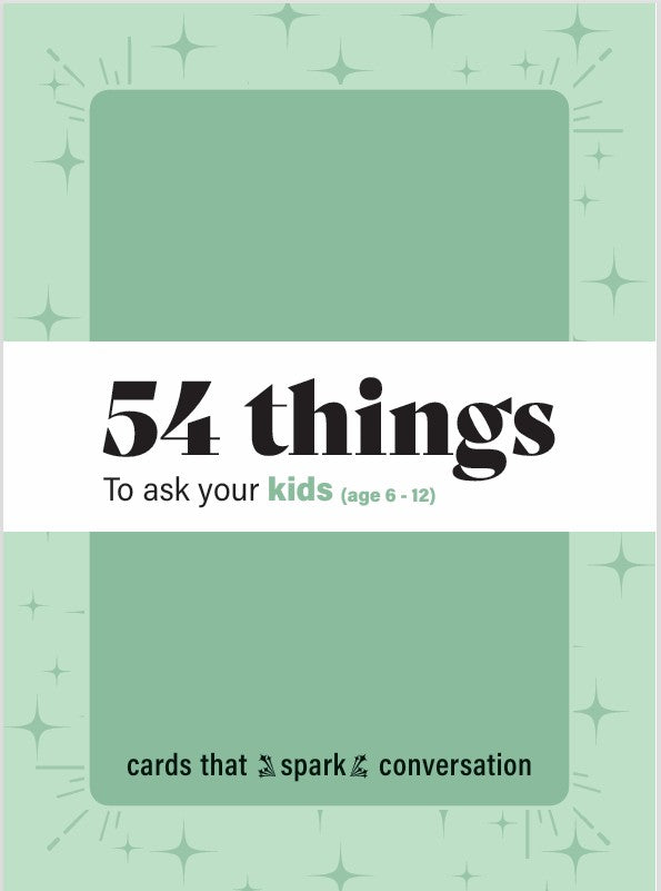 54 Things to ask your kids (age 6 - 12)